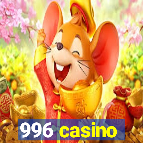 996 casino